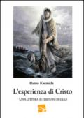 L'esperienza di Cristo. Una lettera ai cristiani di oggi