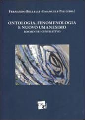 Ontologia, fenomenologia e nuovo umanesimo. Rosmini ri-generativo