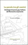 Le parole tra gli uomini. Antologia di poesia gay italiana da Saba al presente