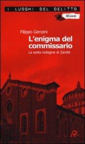 L'enigma del commissario. La sesta indagine di Zarotti
