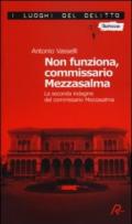 Non funziona, commissario Mezzasalma. La seconda indagine del commissario Mezzasalma. Le indagini del commissario Mezzasalma. 2.