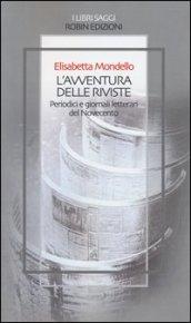 L'avventura delle riviste. Periodici e giornali letterari del Novecento