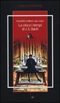 La vita e i tempi di J. S. Bach