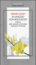 In viaggio con Boccaccio dall'oro delle ginestre di Certaldo ai profumi d'Oriente