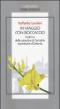 In viaggio con Boccaccio dall'oro delle ginestre di Certaldo ai profumi d'Oriente