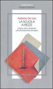 La scuola a pezzi. Critiche, cifre e statistiche sullo sbriciolamento dei saperi