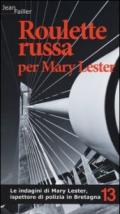 Roulette russa per Mary Lester. Le indagini di Mary Lester, ispettore di polizia in Bretagna: 13