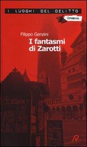 I fantasmi di Zarotti. La settima indagine di Zarotti