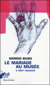 Mariage au musée e altri racconti