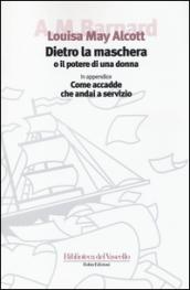 Dietro la maschera o il potere di una donna