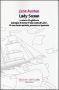 Lady Susan-La storia d'Inghilterra dal regno di Enrico IV alla morte di Carlo I di uno storico parziale, prevenuto e ignorante