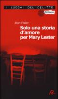 Solo una storia d'amore per Mary Lester. Le inchieste di Mary Lester. 26.