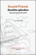 Derelitto splendore. Racconti giovanili inediti