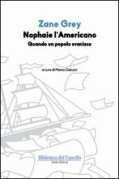 Nophaie l'americano. Quando un popolo svanisce