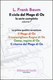 Il ciclo del mago di Oz: Il mago di Oz-Il meraviglioso regno di Oz-Ozma, regina di Oz-Il ritorno del mago di Oz. 1.