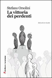 La vittoria dei perdenti