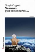 Nessuno può conoscermi