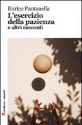 L'esercizio della pazienza e altri racconti