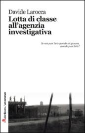 Lotta di classe all'agenzia investigativa