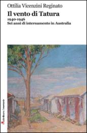 Il vento di Tatura 1940-1946. Sei anni di internamento in Australia