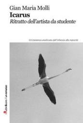 Icarus. Ritratto dell'artista da studente