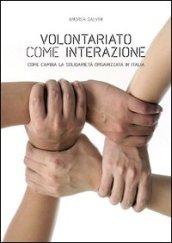 Volontariato come interazione. Come cambia la solidarietà organizzata in Italia