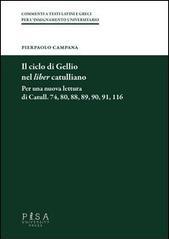 Il ciclo di Gellio nel liber catullianio. Per una nuova lettura di Catull. 74, 80, 88, 89, 90, 91, 116