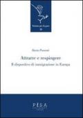 Attrarre e respingere. Il dispositivo di immigrazione in Europa