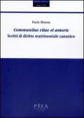 Communitas vitae et amoris. Scritti di diritto matrimoniale canonico