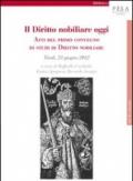 Il diritto nobiliare oggi. Atti del primo Convegno di studi di diritto nobiliare (Tivoli, 23 giugno 2012)