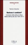 Qualcosa è cambiato? L'evoluzione della politica di difesa italiana dall'Iraq alla Libia (1991-2011)