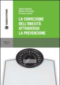 La correzione dell'obesità attraverso la prevenzione