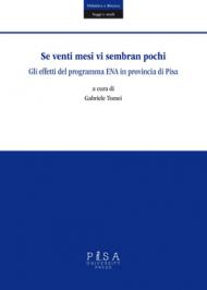 Se venti mesi vi sembran pochi. Gli effetti del programma ENA in provincia di Pisa