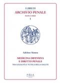 Medicina difensiva e il diritto penale. Tra legalità e tutela della salute