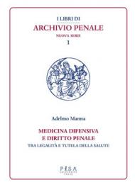 Medicina difensiva e il diritto penale. Tra legalità e tutela della salute