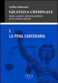 Giustizia criminale. 1.La pena cerceraria