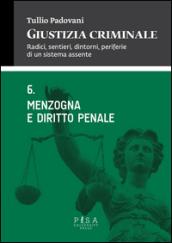 Giustizia criminale. 6.Menzogna e diritto penale