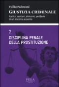 Giustizia criminale. 7.Disciplina penale della prostituzione