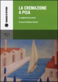 La cremazione a Pisa. Le ragioni di una scelta