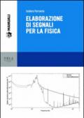 Elaborazione dei segnali per la fisica