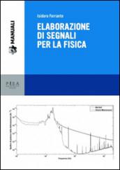 Elaborazione dei segnali per la fisica