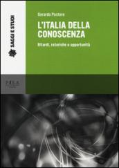 L'Italia della conoscenza. Ritardi, retoriche e opportunità