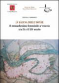 La laguna delle donne. Il monachesimo femminile a Venezia tra IX e XIV secolo