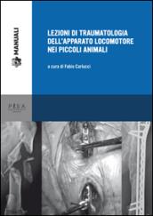 Lezioni di traumatologia dell'apparato locomotore nei piccoli animali