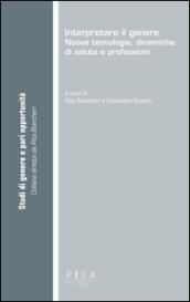 Interpretare il genere. Nuove tecnologie, dinamiche di salute e professioni