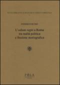 L'«odium regni» a Roma tra realtà politica e finzione storiografica