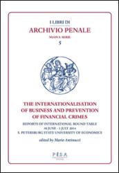 The internationalisation of business and prevention of financial crimes. Reports of international round table (S. Petersburg, 30 june-1 july 2014)