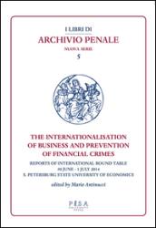 The internationalisation of business and prevention of financial crimes. Reports of international round table (S. Petersburg, 30 june-1 july 2014)