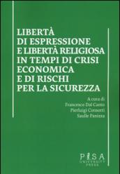 Libertà di esprssione e libertà religiosa in tempi di crisi economica e di rischi per la sicurezza