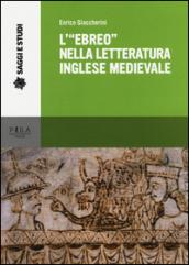 L'«ebreo» nella letteratura inglese medievale